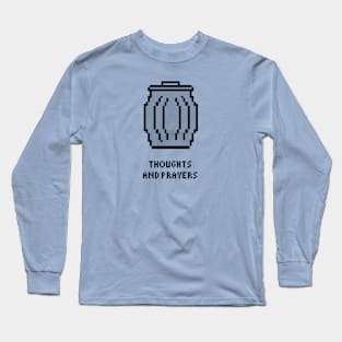 Thoughts and Prayers Long Sleeve T-Shirt